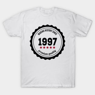 Making history since 1997 badge T-Shirt